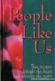 102218 People Like Us: True Stories to Delight the Heart and Elevate the Spirit